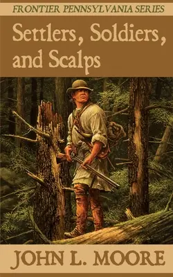 Colons, soldats et scalps - Settlers, Soldiers, and Scalps