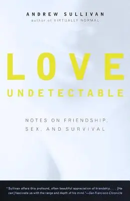 L'amour indétectable : Notes sur l'amitié, le sexe et la survie - Love Undetectable: Notes on Friendship, Sex, and Survival