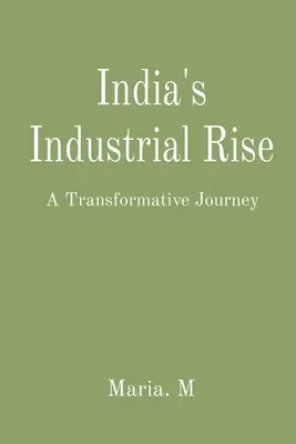 L'essor industriel de l'Inde : un voyage transformateur - India's Industrial Rise: A Transformative Journey