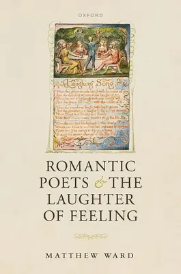 Les poètes romantiques et le rire des sentiments - Romantic Poets and the Laughter of Feeling