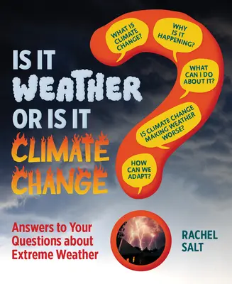 Est-ce le temps ou le changement climatique ? Réponses à vos questions sur les conditions météorologiques extrêmes - Is It Weather or Is It Climate Change?: Answers to Your Questions about Extreme Weather