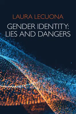 Identité de genre : Mensonges et dangers - Gender Identity: Lies and Dangers