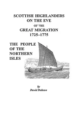 Les Highlanders écossais à la veille de la grande migration, 1725-1775 : Le peuple des îles du Nord - Scottish Highlanders on the Eve of the Great Migration, 1725-1775: The People of the Northern Isles