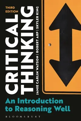 La pensée critique : Une introduction au raisonnement - Critical Thinking: An Introduction to Reasoning Well