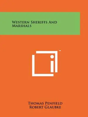 Shérifs et maréchaux de l'Ouest - Western Sheriffs And Marshals