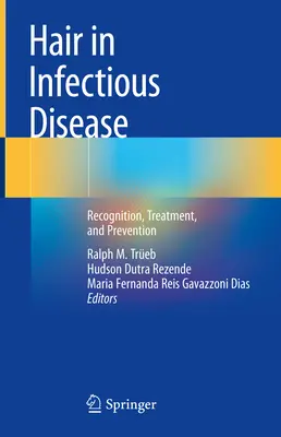 Les cheveux dans les maladies infectieuses : Reconnaissance, traitement et prévention - Hair in Infectious Disease: Recognition, Treatment, and Prevention