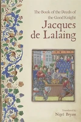 Le livre des actes du bon chevalier Jacques de Lalaing - The Book of the Deeds of the Good Knight Jacques de Lalaing