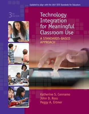 L'intégration de la technologie pour une utilisation significative en classe : Une approche fondée sur les normes - Technology Integration for Meaningful Classroom Use: A Standards-Based Approach