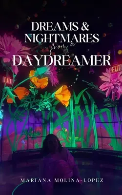 Rêves et cauchemars d'un rêveur éveillé - Dreams & Nightmares from a Daydreamer