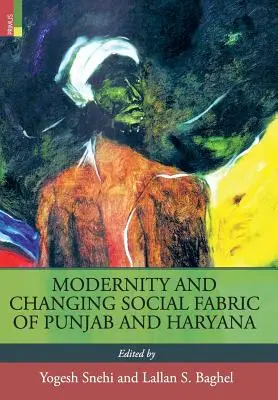 Modernité et évolution du tissu social au Pendjab et à Haryana - Modernity and Changing Social Fabric of Punjab and Haryana