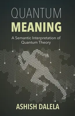 Le sens quantique : Une interprétation sémantique de la théorie quantique - Quantum Meaning: A Semantic Interpretation of Quantum Theory