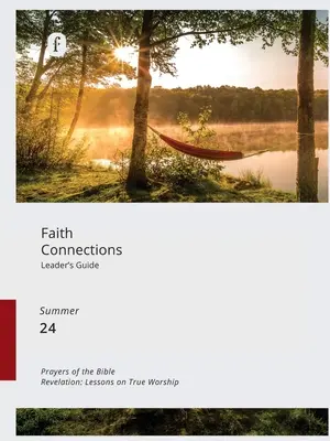 Faith Connections Adult Leader's Guide (en anglais) - Faith Connections Adult Leader's Guide