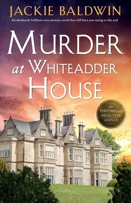 Meurtre à Whiteadder House : Un roman policier absolument brillant qui vous fera courir jusqu'à la fin. - Murder at Whiteadder House: An absolutely brilliant cozy mystery novel that will have you racing to the end