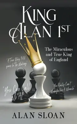 Le roi Alan 1er : Le miraculeux et véritable roi d'Angleterre - King Alan 1st: The Miraculous and True King of England