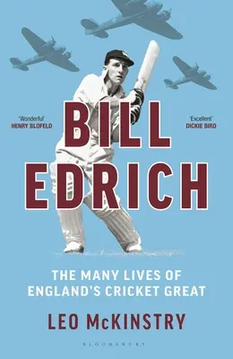 Bill Edrich : Les nombreuses vies du grand joueur de cricket anglais - Bill Edrich: The Many Lives of England's Cricket Great