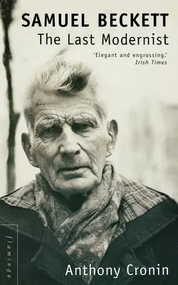 Samuel Beckett : le dernier moderniste - Samuel Beckett: The Last Modernist