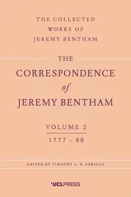 La correspondance de Jeremy Bentham, volume 2 : 1777 à 1780 - The Correspondence of Jeremy Bentham, Volume 2: 1777 to 1780