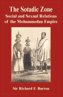 La zone sotade : Relations sociales et sexuelles dans l'empire mahométan - The Sotadic Zone: Social and Sexual Relations of the Mohammedan Empire