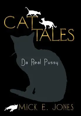 Histoires de chats : Da Real Pussy - Cat Tales: Da Real Pussy