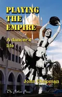 Jouer l'Empire - la vie d'un danseur - Playing The Empire - a Dancer's Life