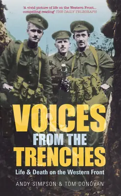 Les voix des tranchées : La vie et la mort sur le front occidental - Voices from the Trenches: Life & Death on the Western Front