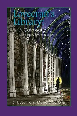 La bibliothèque de Lovecraft : Un catalogue - Lovecraft's Library: A Catalogue