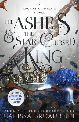 Les cendres et le roi maudit des étoiles : Livre 2 du duo Nightborn - The Ashes & the Star-Cursed King: Book 2 of the Nightborn Duet