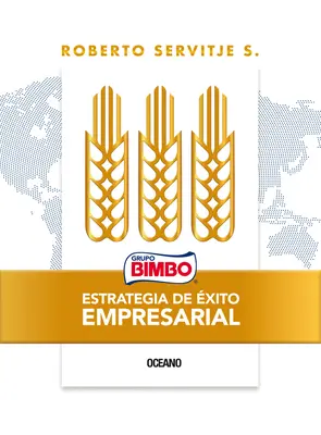 Bimbo. Estrategia de xito Empresarial : X - Bimbo. Estrategia de xito Empresarial: X