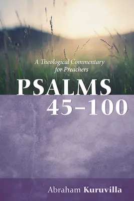 Psaumes 45-100 : Un commentaire théologique pour les prédicateurs - Psalms 45-100: A Theological Commentary for Preachers