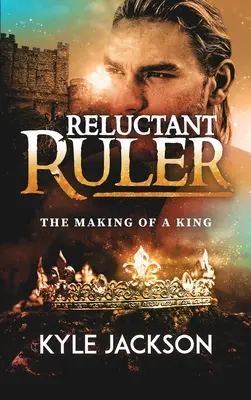 Le souverain réticent : La formation d'un roi - Reluctant Ruler: The Making of a King