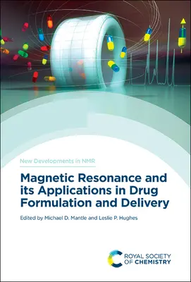 La résonance magnétique et ses applications dans la formulation et l'administration des médicaments - Magnetic Resonance and Its Applications in Drug Formulation and Delivery