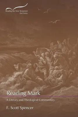 Lire Marc : un commentaire littéraire et théologique - Reading Mark: A Literary and Theological Commentary