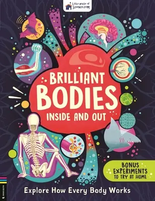 Des corps brillants à l'intérieur et à l'extérieur : Découvrez le fonctionnement de chaque corps - Brilliant Bodies Inside and Out: Explore How Every Body Works