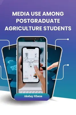 Utilisation des médias par les étudiants en agriculture de troisième cycle - Media Use Among Postgraduate Agriculture Students