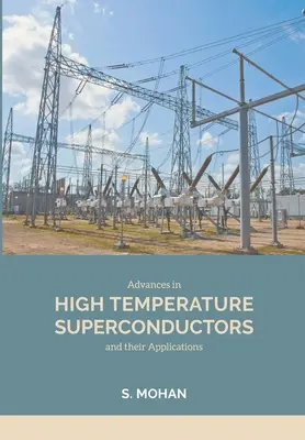 Progrès dans les supraconducteurs à haute température et leurs applications - Advances in High Temperature Superconductors and their Applications