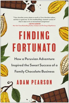 Trouver Fortunato : comment une aventure péruvienne a inspiré le doux succès d'une entreprise familiale de chocolat - Finding Fortunato: How a Peruvian Adventure Inspired the Sweet Success of a Family Chocolate Business