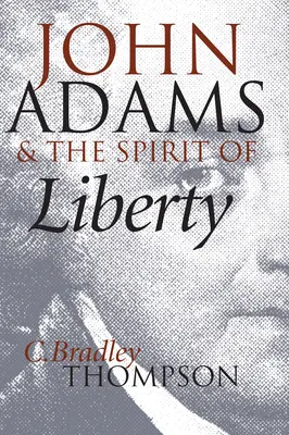 John Adams et l'esprit de liberté - John Adams and the Spirit of Liberty