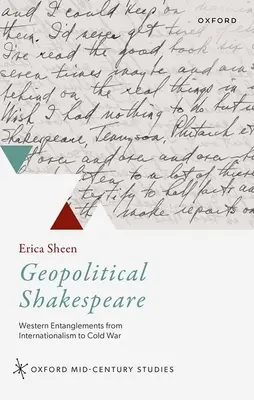 Geopolitical Shakespeare : L'engagement de l'Occident, de l'internationalisme à la guerre froide - Geopolitical Shakespeare: Western Entanglements from Internationalism to Cold War