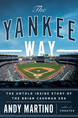 La voie des Yankees : L'histoire inédite de l'ère Brian Cashman - The Yankee Way: The Untold Inside Story of the Brian Cashman Era