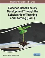 Le développement du corps professoral fondé sur des données probantes grâce à la science de l'enseignement et de l'apprentissage - Evidence-Based Faculty Development Through the Scholarship of Teaching and Learning