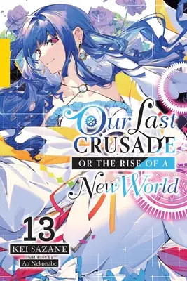 Notre dernière croisade ou l'avènement d'un nouveau monde, vol. 13 - Our Last Crusade or the Rise of a New World, Vol. 13