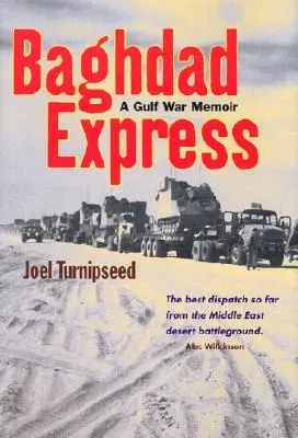 Baghdad Express : Les mémoires de la guerre du Golfe - Baghdad Express: A Gulf War Memoir