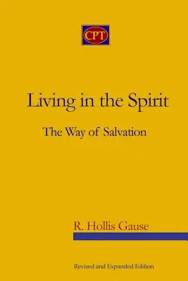 Vivre dans l'esprit : La voie du salut - Living In The Spirit: The Way Of Salvation