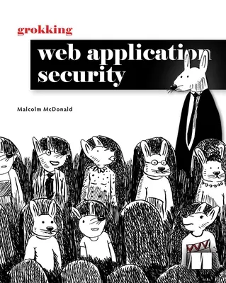 La sécurité des applications Web - Grokking Web Application Security