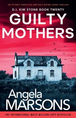 Mères coupables : Un thriller policier passionnant et captivant. - Guilty Mothers: An utterly addictive and nail-biting crime thriller