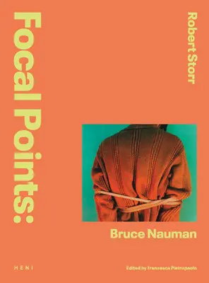 Points focaux : Bruce Nauman - Focal Points: Bruce Nauman