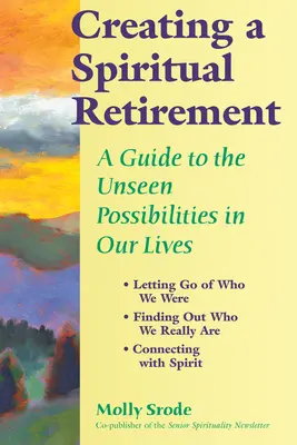 Créer une retraite spirituelle : Un guide sur les possibilités invisibles de notre vie - Creating a Spiritual Retirement: A Guide to the Unseen Possibilities in Our Lives