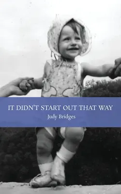 Ça n'a pas commencé comme ça - It Didn't Start Out That Way