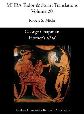 George Chapman, L'Iliade d'Homère - George Chapman, Homer's 'Iliad'