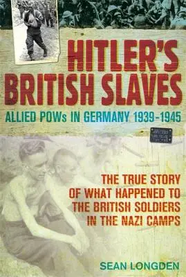 Les esclaves britanniques d'Hitler - Hitler's British Slaves